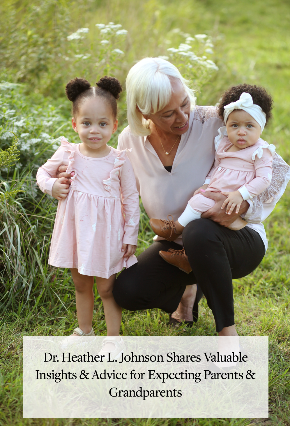 Dr. Heather L. Johnson Shares Valuable Insights & Advice for Expecting Parents & Grandparents