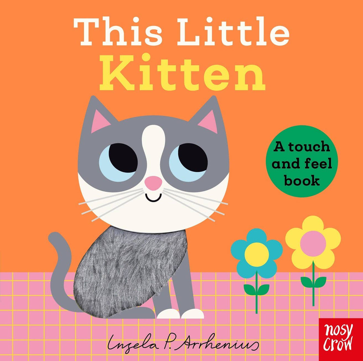 This Little Kitten: A Touch and Feel Book by Ingela P. Arrhenius baby book - Little Birdies Boutique