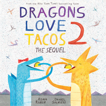 Dragons love taqcos 2, the sequel by adam rubin